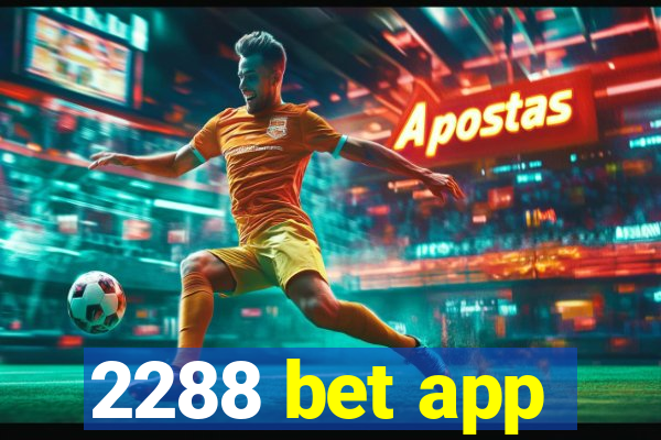 2288 bet app